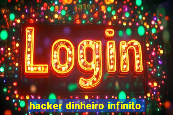 hacker dinheiro infinito